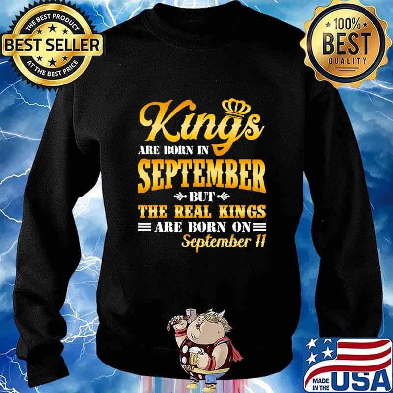 Real Kings Are Born On September 11 Birthday Gifts Men Boy T-Shirt Sweater