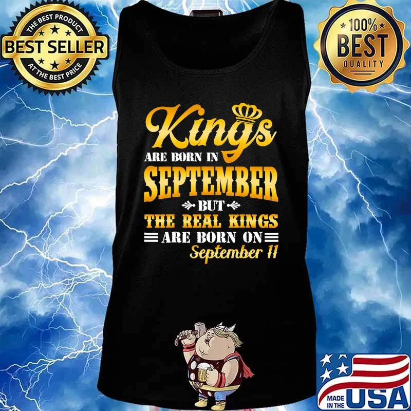 Real Kings Are Born On September 11 Birthday Gifts Men Boy T-Shirt Tank top