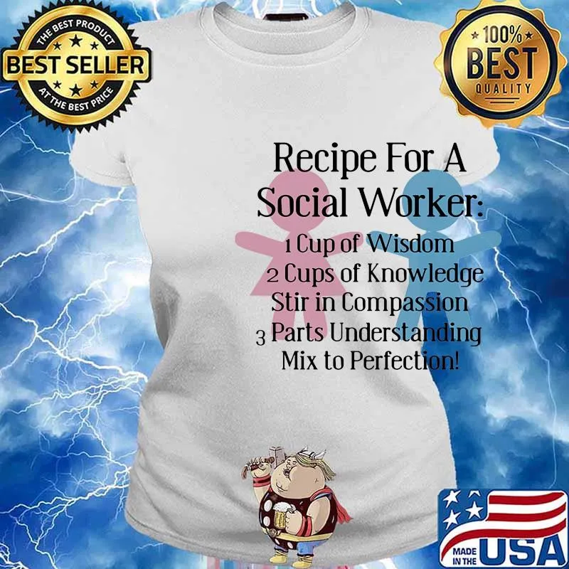 Recipe for a social worker cup of wisdom cup of knowledge stir in compassion parts understanding s Ladies tee