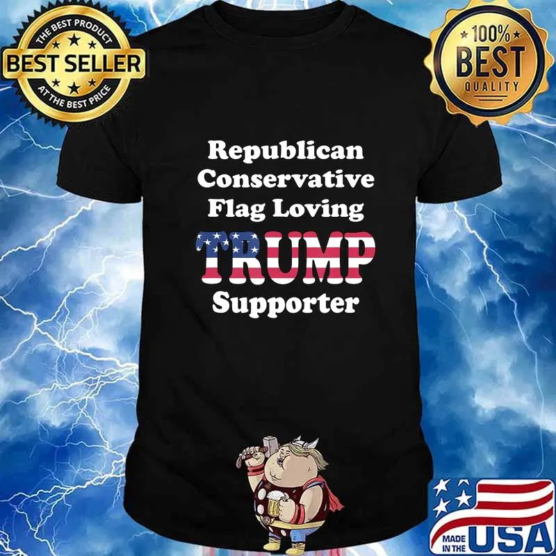 REPUBLICAN CONSERVATIVE FLAG LOVING 2020 TRUMP SUPPORTER T-Shirt