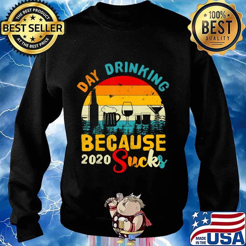 Retro Day Drinking Because 2020 Sucks Funny Quarantine T-Shirt Sweater