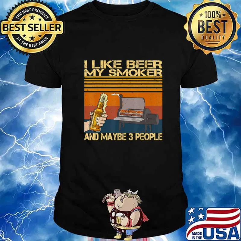 Retro i Like Beer My Smoker And Maybe 3 People Funny Vintage T-Shirt
