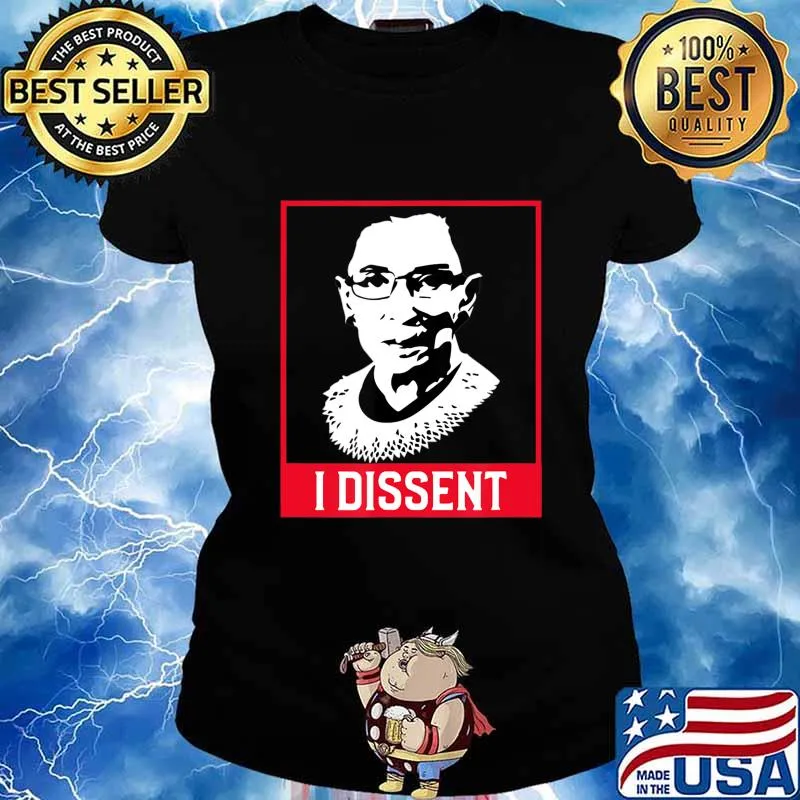 Ruth Bader Ginsburg I Dissent Shirt T-Shirt Ladies tee