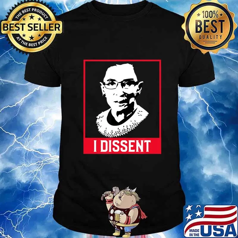Ruth Bader Ginsburg I Dissent Shirt T-Shirt