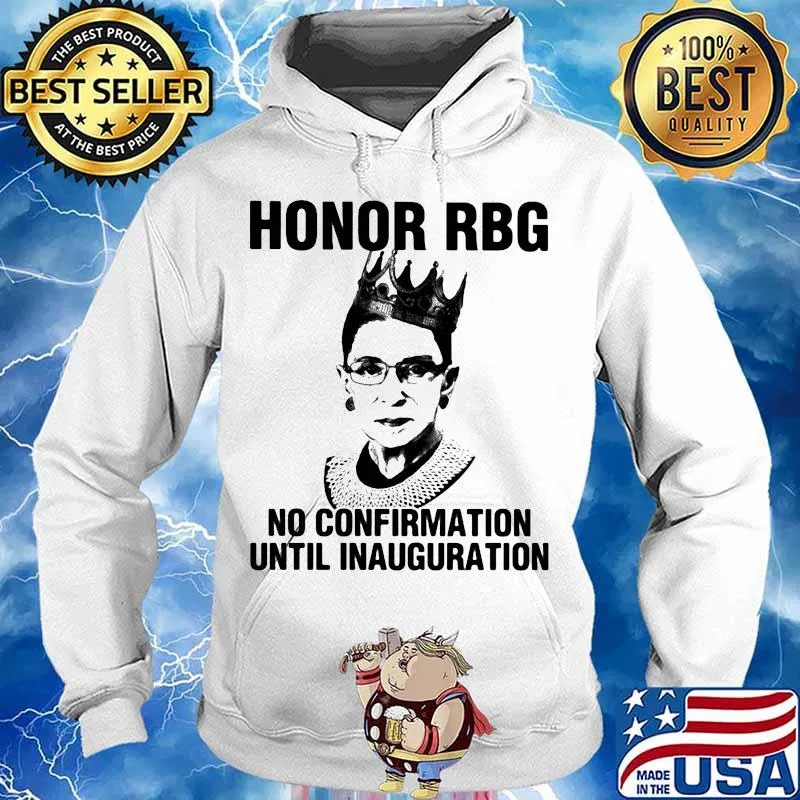 Ruth bader ginsburgh honor rgb no confirmation until inauguration s Hoodie