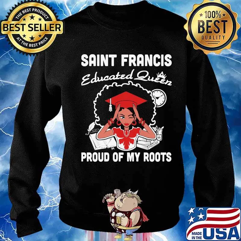 Saint francis educated queen proud of my roots s Sweater
