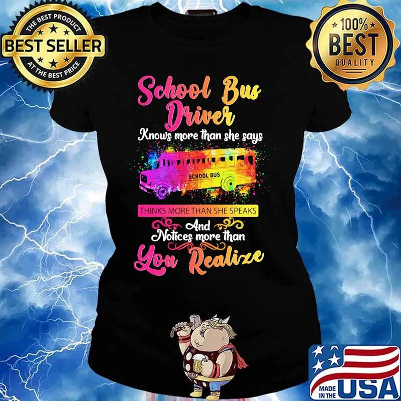 School bus driver knows more than she says thinks more than she speaks and notices more than you realize s Ladies tee