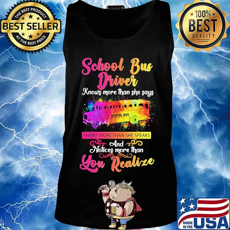 School bus driver knows more than she says thinks more than she speaks and notices more than you realize s Tank top