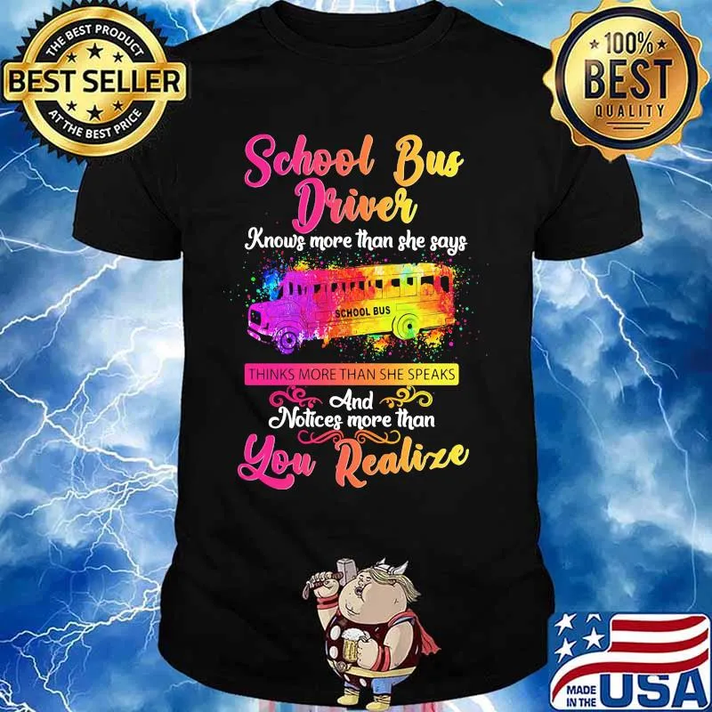 School bus driver knows more than she says thinks more than she speaks and notices more than you realize shirt