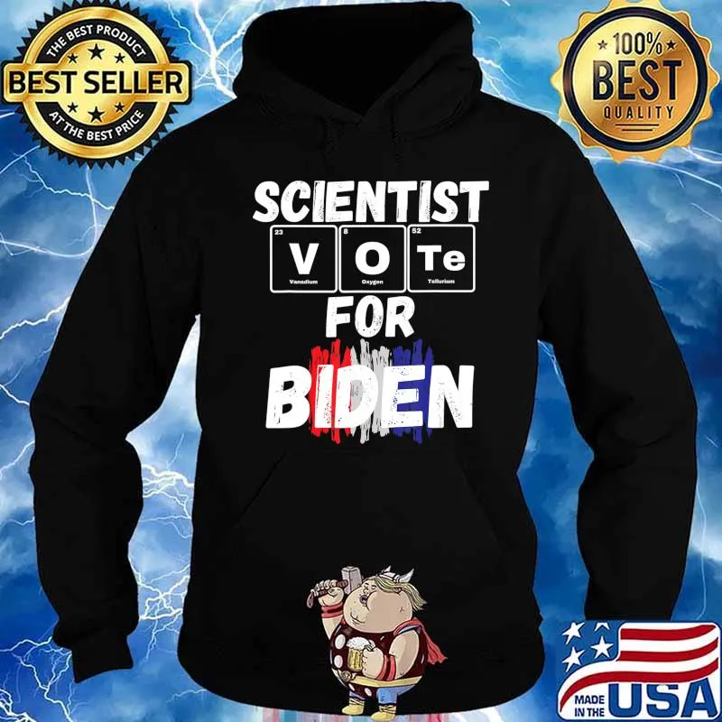 Scientist Vote for Biden, periotic table anti-trump T-Shirt Hoodie