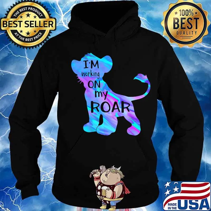 Simba i'm working on my roar s Hoodie