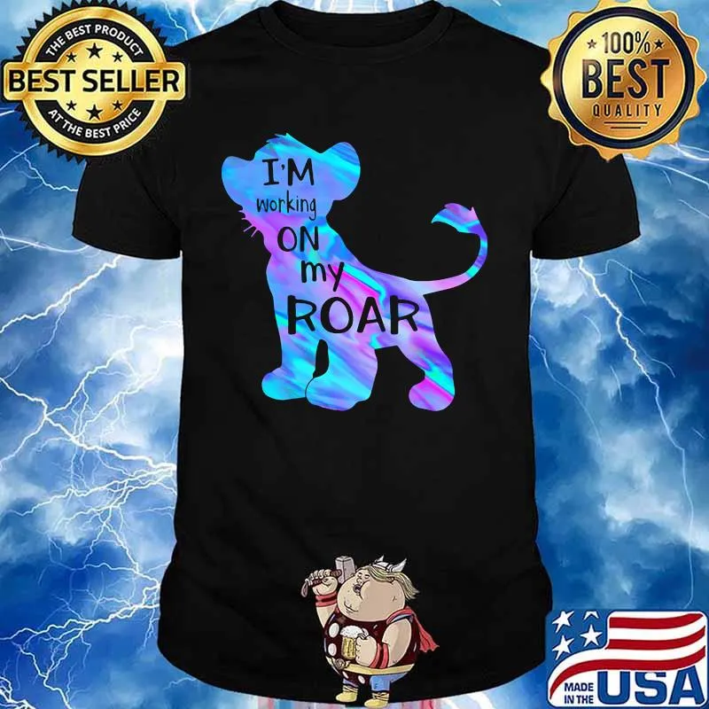 Simba i'm working on my roar shirt