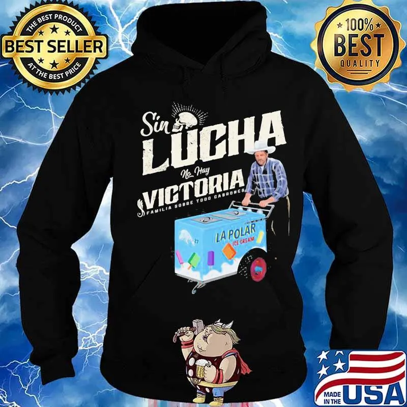 Sin lucha no was victoria familia sobre todo cabernet ice cream s Hoodie