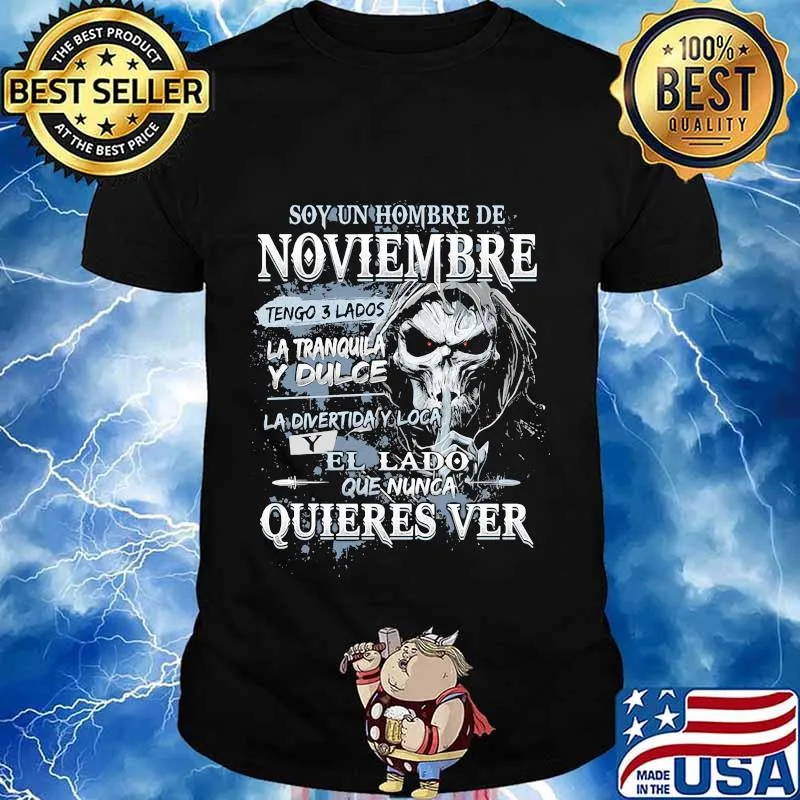 Skeleton death soy un hombre de noviembre tengo 3 lados la tranquila y dulce shirt