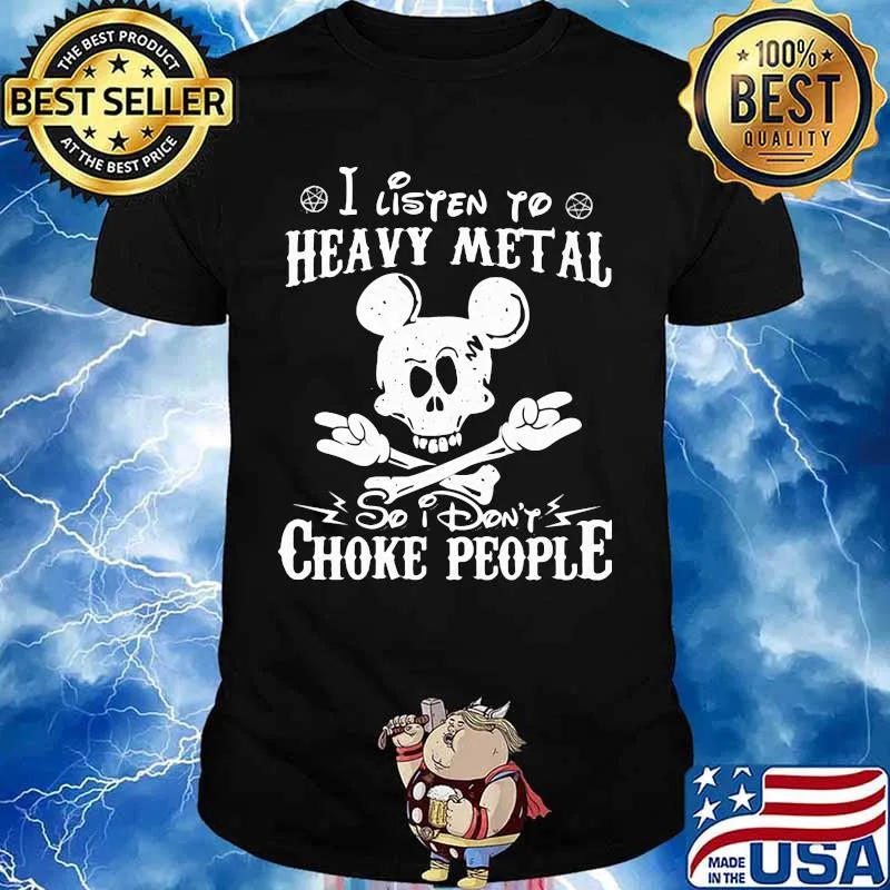 Skull mickey mouse i listen to heavy metal so i don't choke people shirt