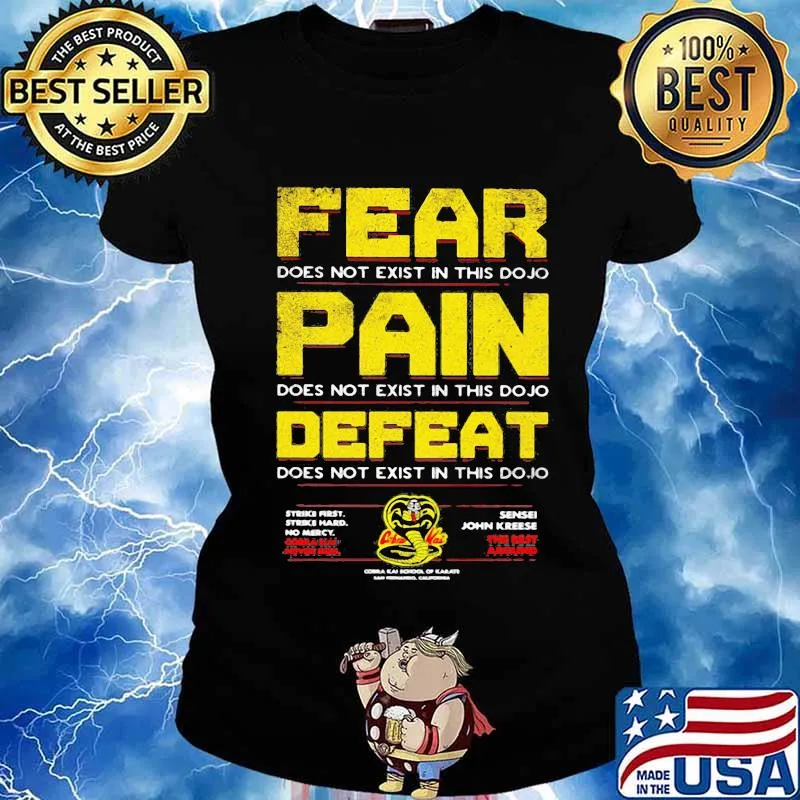 Snake cobra kai fear does not exist in this dojo pain defeat s Ladies tee