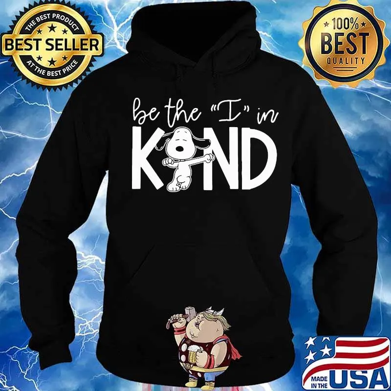 Snoopy be the i in kind s Hoodie
