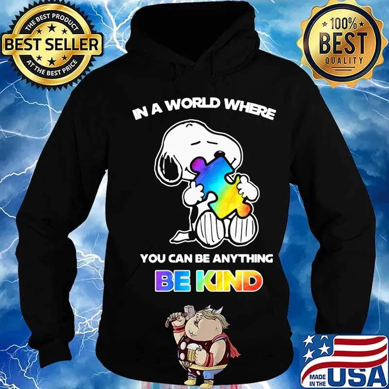 Snoopy in a world where you can be anything be kind autism s Hoodie