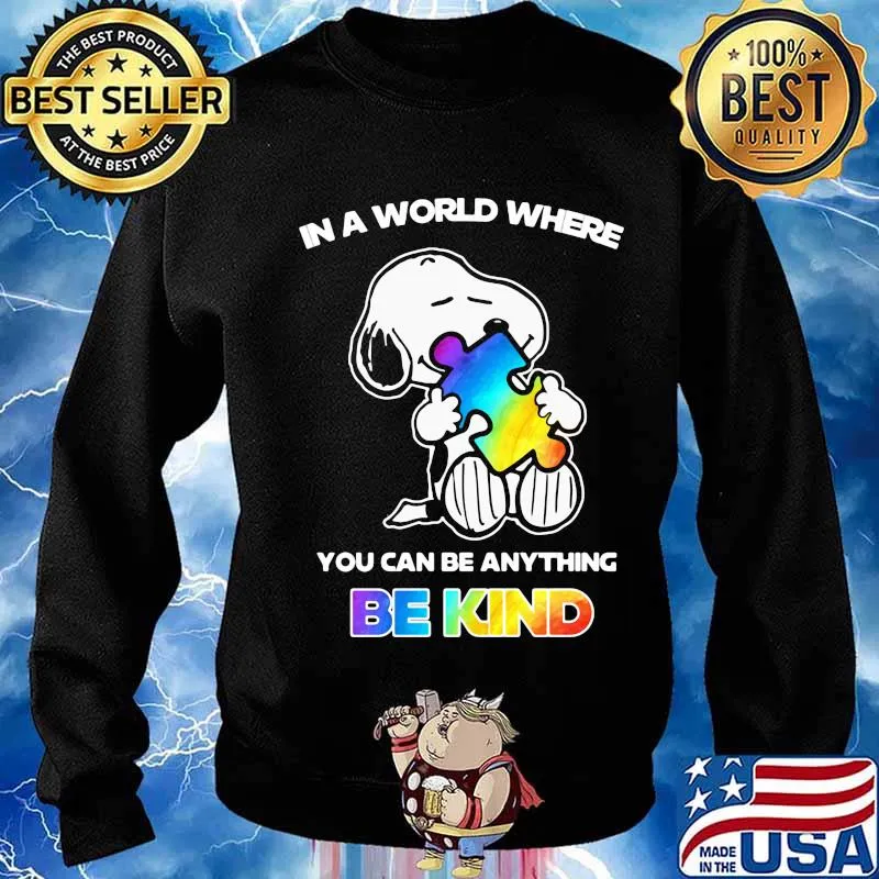 Snoopy in a world where you can be anything be kind autism s Sweater