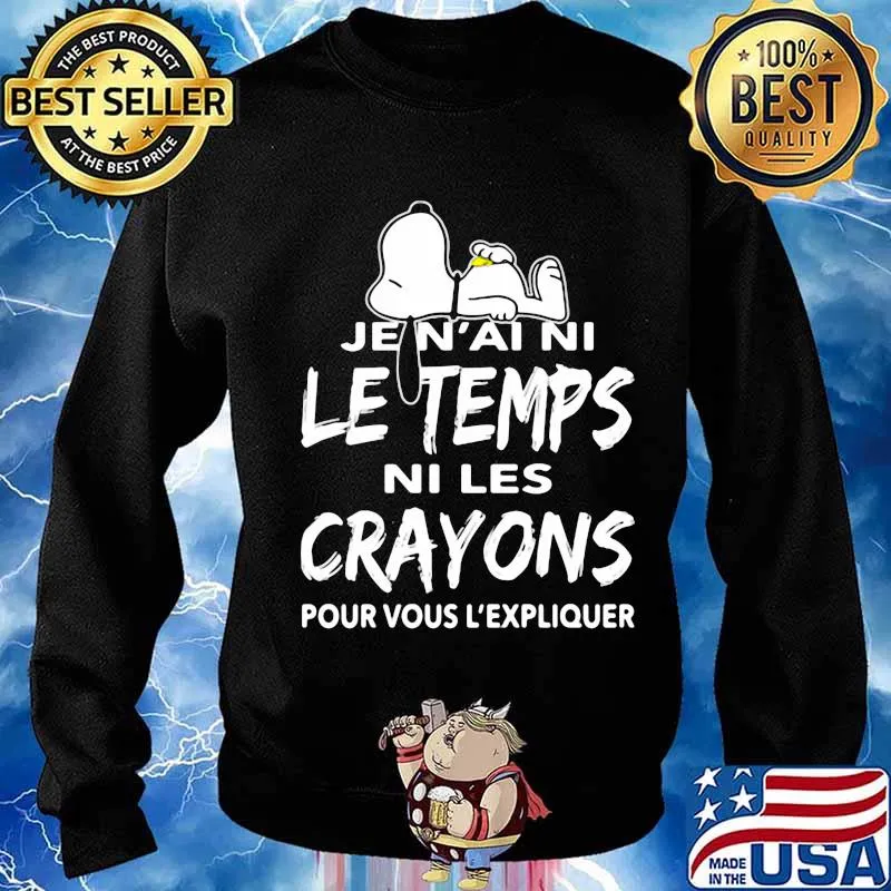 Snoopy je n'ai ni le temps ni les crayons pour vous l'expliquer s Sweater