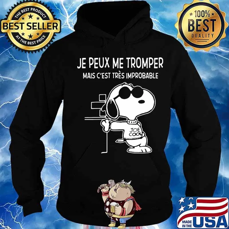 Snoopy je peux me tromper mais c'est tres improbable s Hoodie