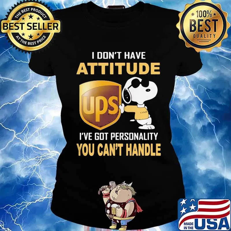 Snoopy ups i don't have attitude i've got personality you can't handle s Ladies tee