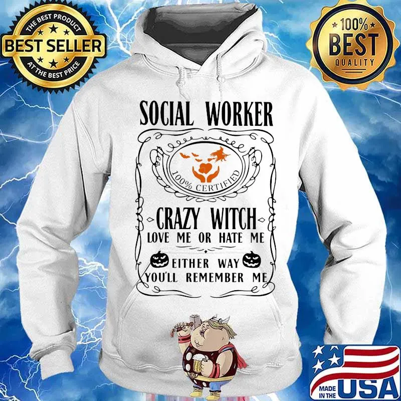 Social worker 100% certified crazy witch love me or hate me either way you'll remember me pumpkin halloween s Hoodie