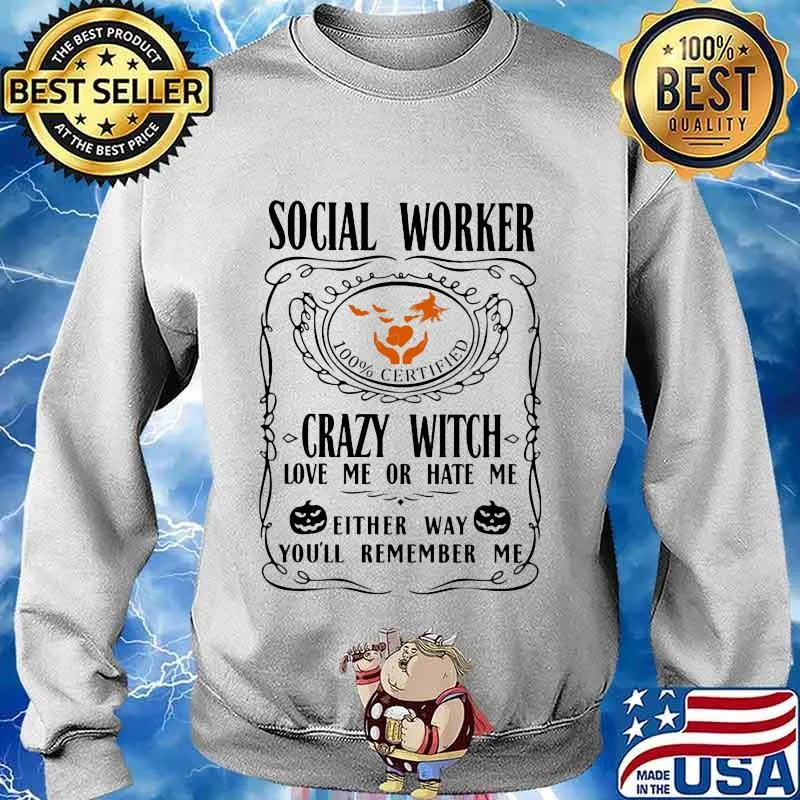 Social worker 100% certified crazy witch love me or hate me either way you'll remember me pumpkin halloween s Sweater