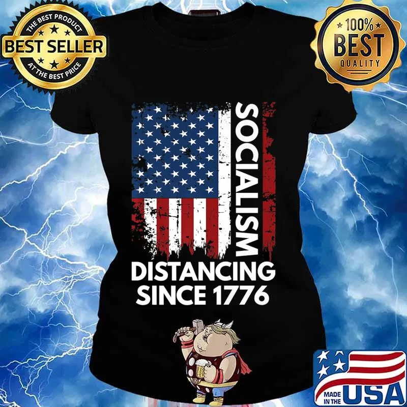 Socialism Distancing Since 1776 Funny Anti Socialism Premium T-Shirt Ladies tee