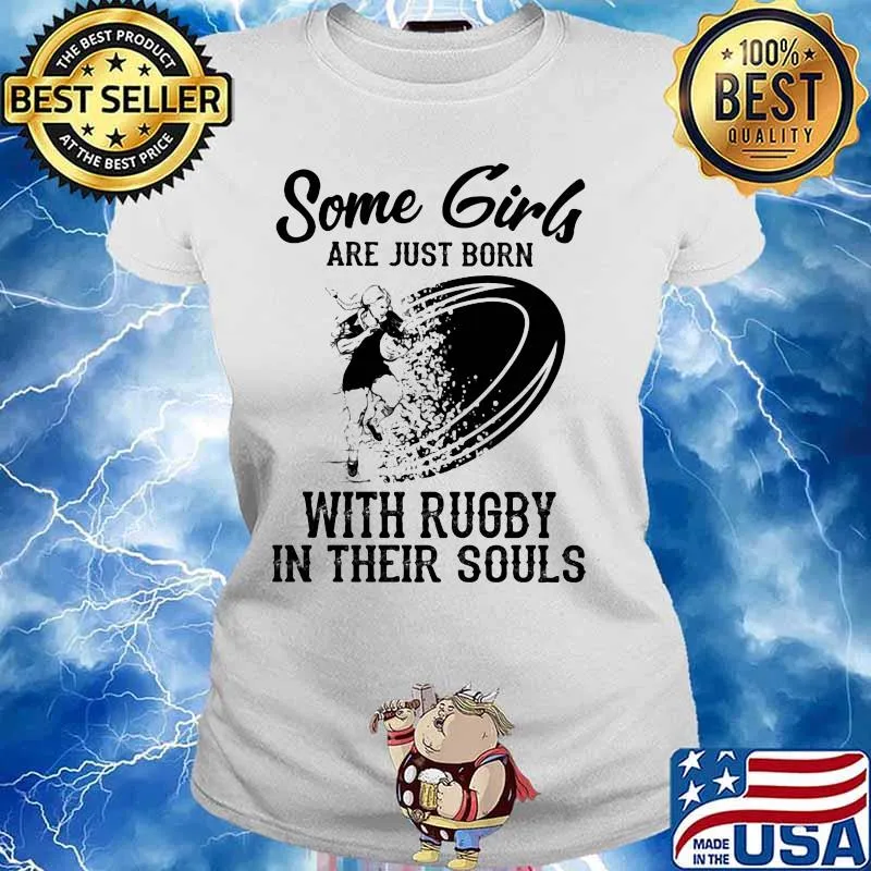 Some girls are just born with rugby in their souls s Ladies tee