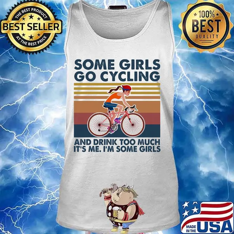 Some girls go cycling drink too much it's me i'm some girls vintage retro s Tank top
