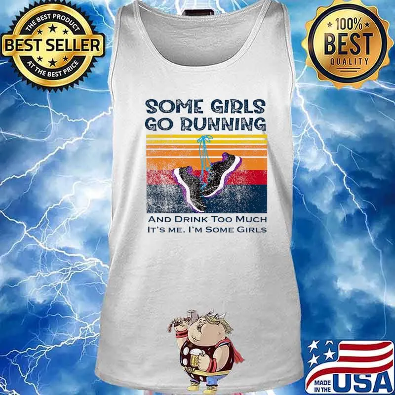 Some girls go running and drink too much T-Shirt Tank top