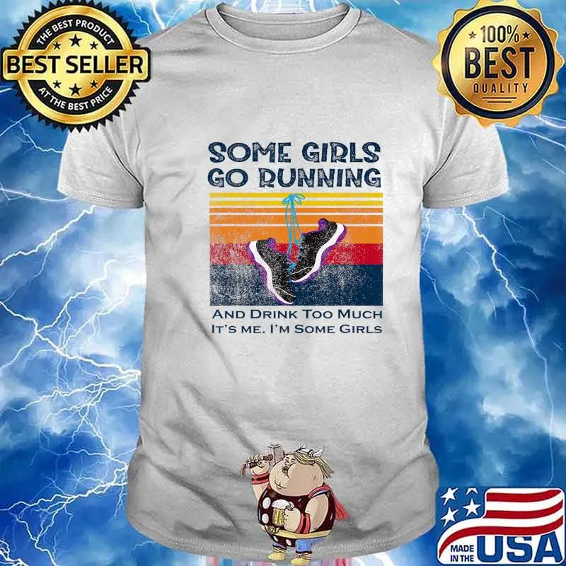 Some girls go running and drink too much T-Shirt