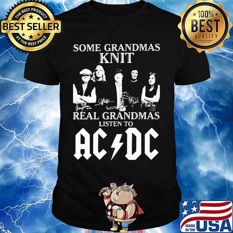 Some grandmas knit grandmas listen to acdc signatures shirt