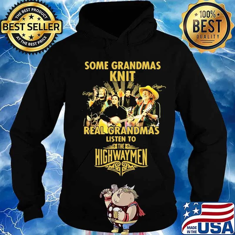 Some grandmas knit real grandmas listen to the highwaymen signatures s Hoodie