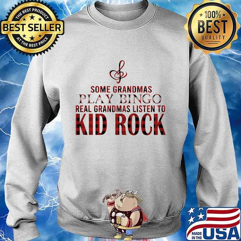 Some grandmas play bingo real grandmas listen to kid rock s Sweater