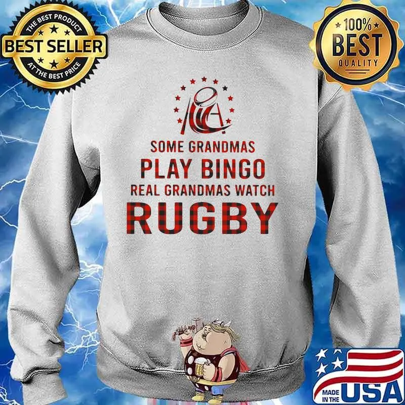 Some grandmas play bingo real grandmas watch rugby s Sweater