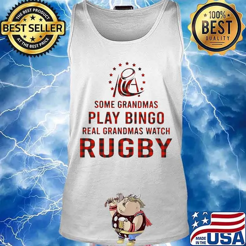 Some grandmas play bingo real grandmas watch rugby s Tank top