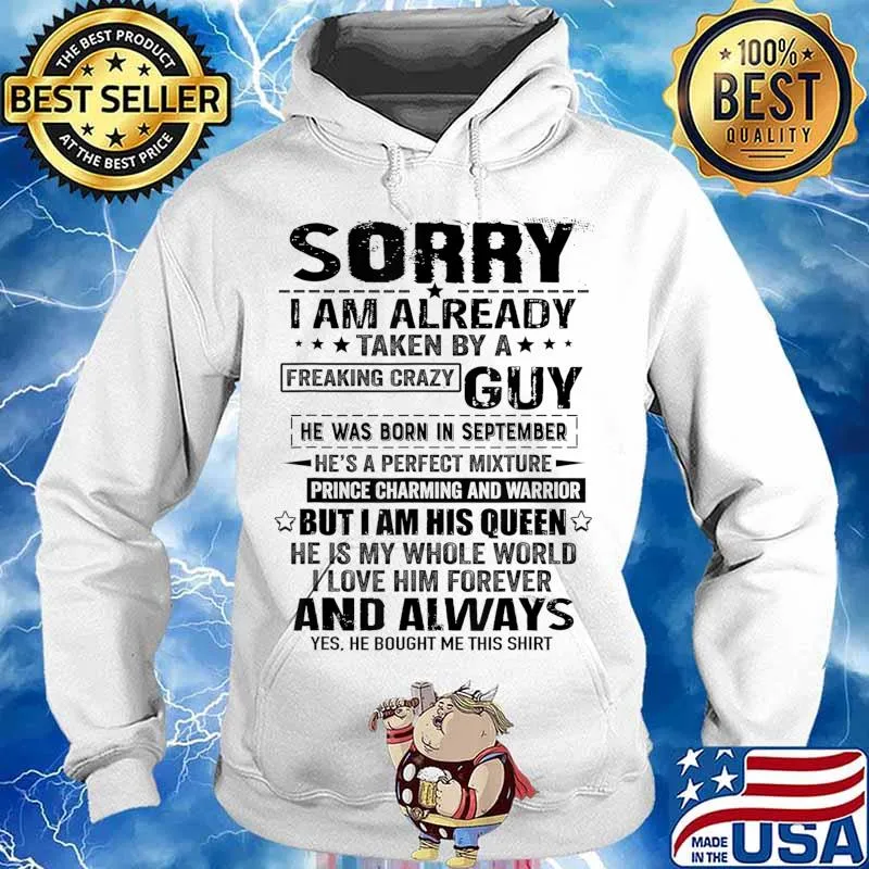 Sorry I Am Already Taken By A Freaking Crazy Guy September T-Shirt Hoodie