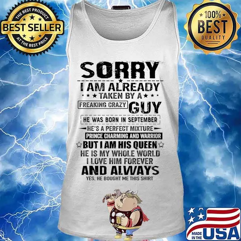Sorry I Am Already Taken By A Freaking Crazy Guy September T-Shirt Tank top