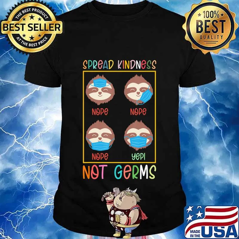 Spread Kindness Not Germs Sloth Mask Wrong Social Distancing T-Shirt