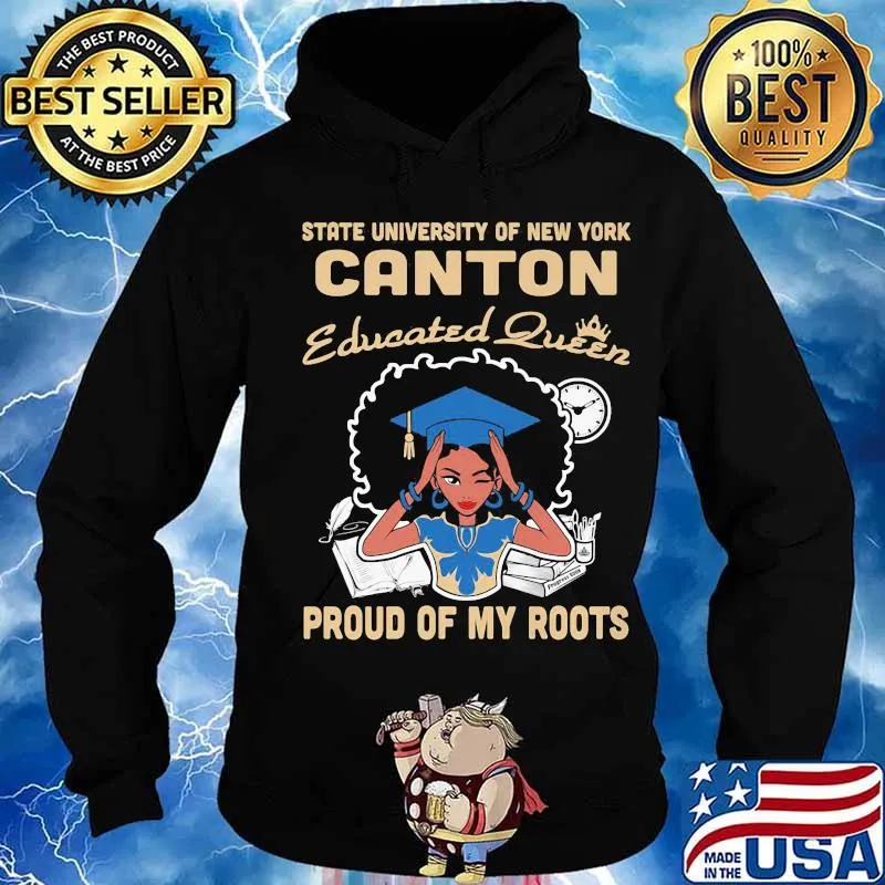 State university of new york canton educated queen proud of my roots s Hoodie