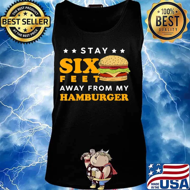 Stay 6 Feet Away Quarantine Hamburger T-Shirt Tank top