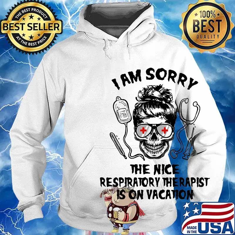 Stethoscope skull I am sorry the nice respiratory therapist is on vacation s Hoodie