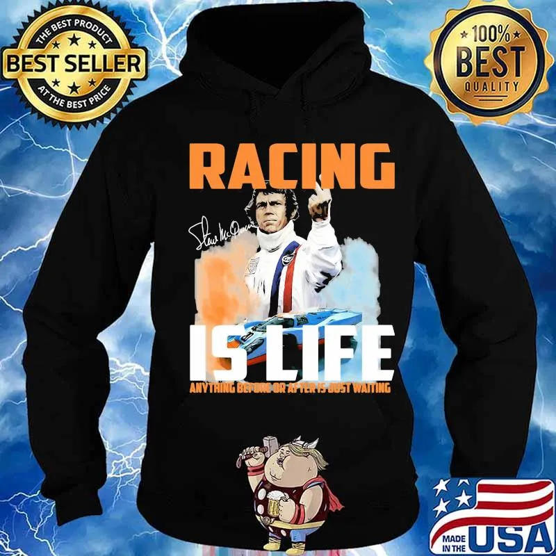 Steve mcqueen racing is life anything before after just waiting signature s Hoodie