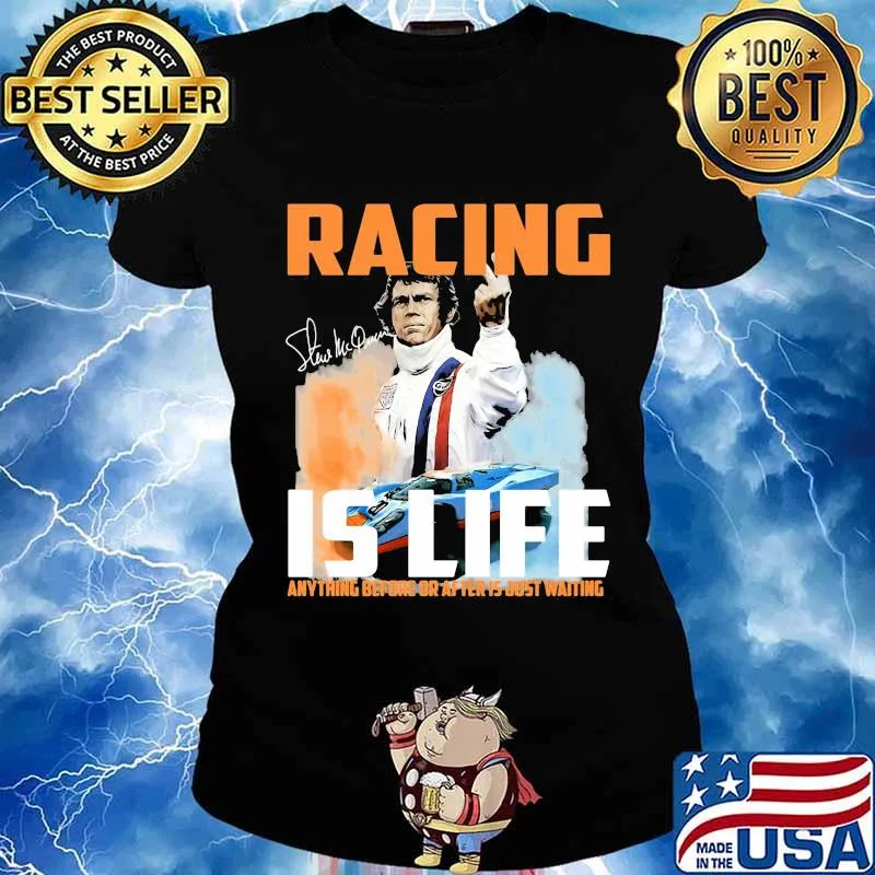 Steve mcqueen racing is life anything before after just waiting signature s Ladies tee