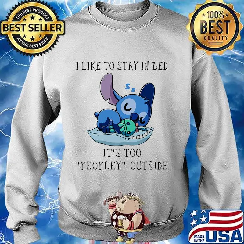 Stitch i like to stay in bed it's too peopley outside s Sweater