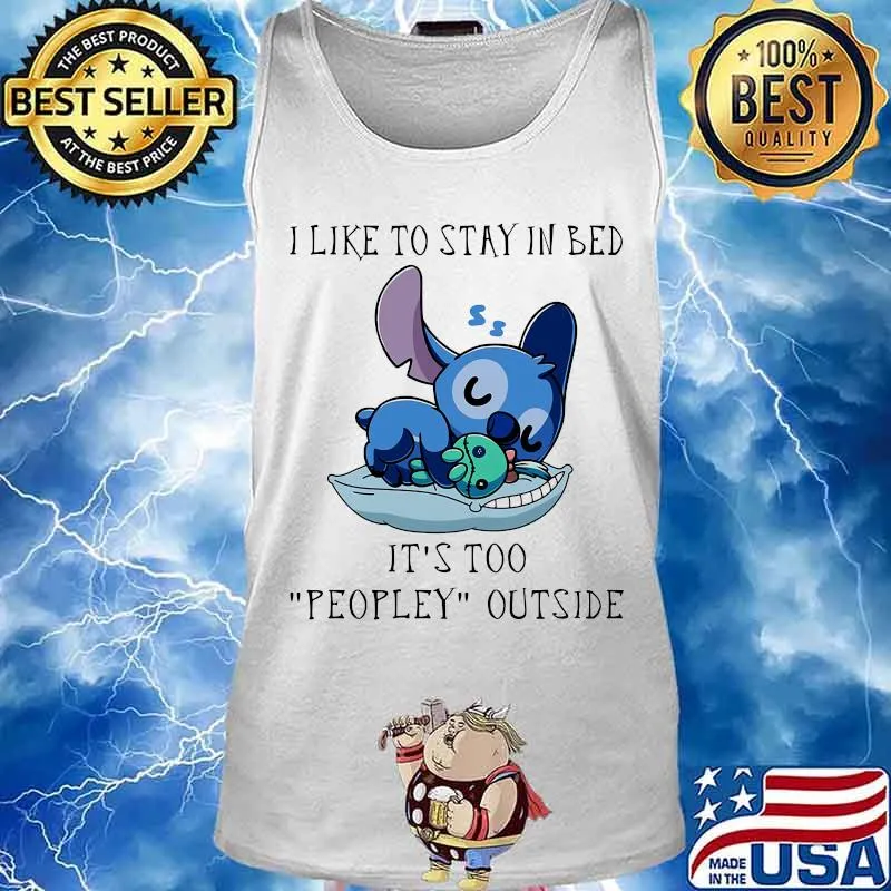 Stitch i like to stay in bed it's too peopley outside s Tank top