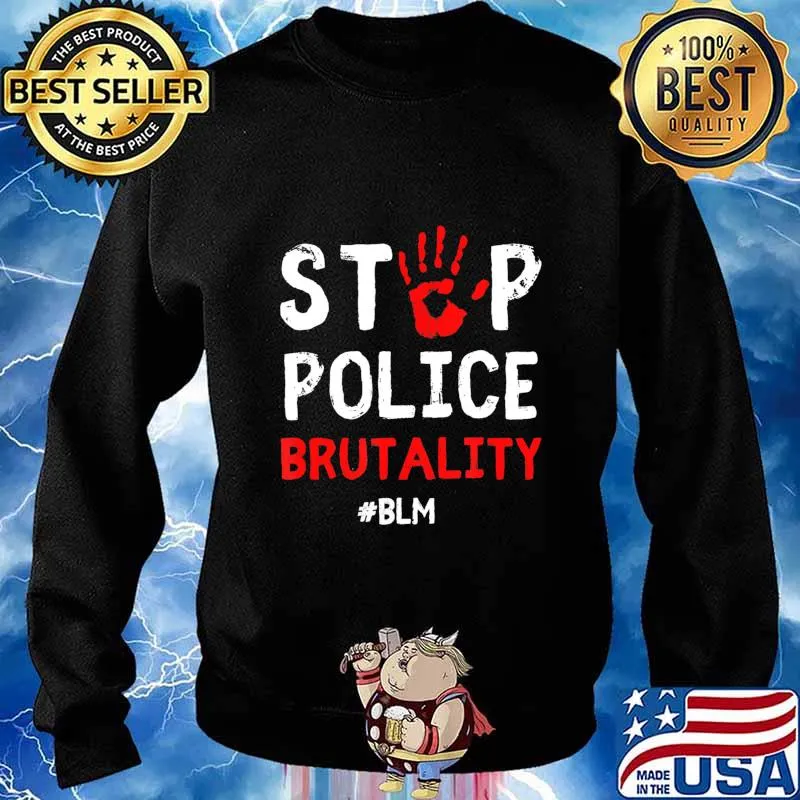 Stop Police Brutality Defund The Police End Police Brutality T-Shirt Sweater
