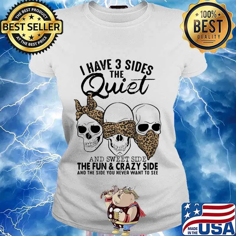 Sugar skulls i have 3 sides the quiet and sweet side the fun and crazy side and the side you never want to see leopard s Ladies tee